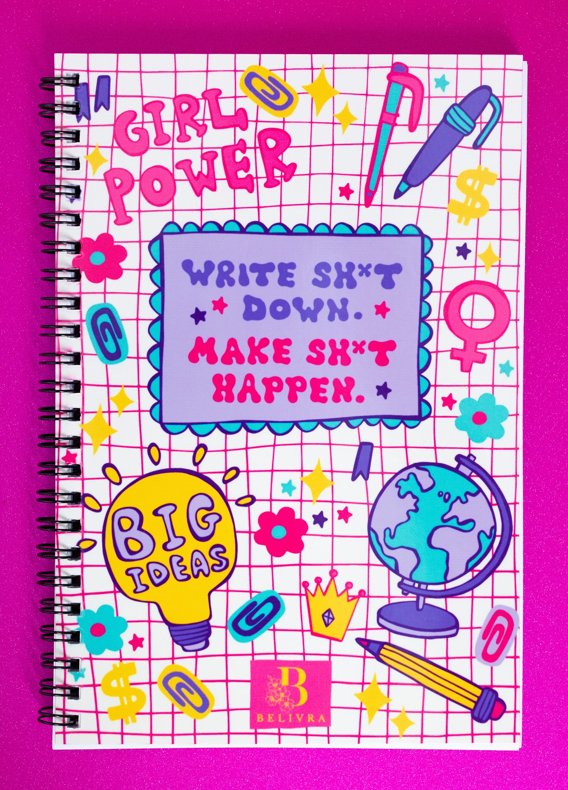Belivra spiral notebook with bold, colorful doodle design and empowering quote "Write Sht Down. Make Sht Happen." – features phrases like "Girl Power" and "Big Ideas" alongside fun graphics like a globe, crown, lightbulb, and dollar sign. Displayed on a glittery pink background, perfect for goal-getters, students, entrepreneurs, and creatives who love vibrant, motivational stationery.